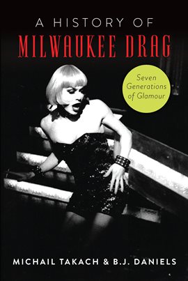 Cover image for A History of Milwaukee Drag