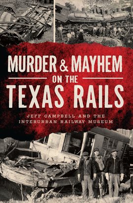 Cover image for Murder & Mayhem on the Texas Rails