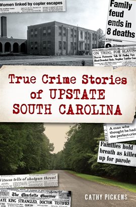 Cover image for True Crime Stories of Upstate South Carolina