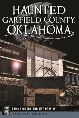 Cover image for Haunted Garfield County, Oklahoma