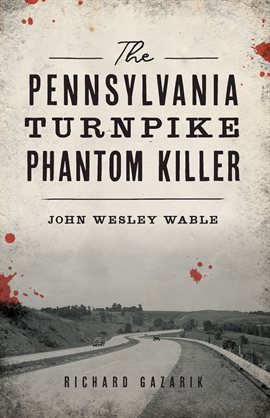 Cover image for The Pennsylvania Turnpike Phantom Killer