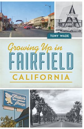 Cover image for Growing up in Fairfield, California