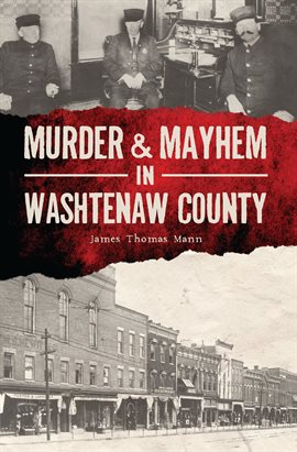 Cover image for Murder & Mayhem in Washtenaw County