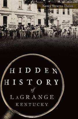 Cover image for Hidden History of LaGrange, Kentucky