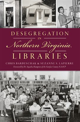 Cover image for Desegregation in Northern Virginia Libraries
