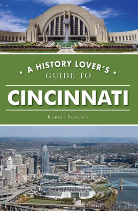 Cover image for A History Lover's Guide to Cincinnati