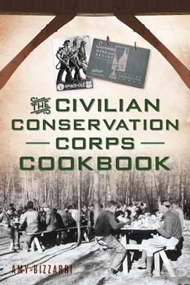 Cover image for The Civilian Conservation Corps Cookbook