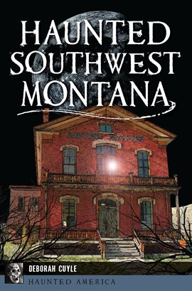 Cover image for Haunted Southwest Montana