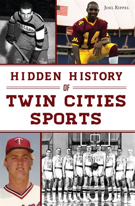 Imagen de portada para Hidden History of Twin Cities Sports