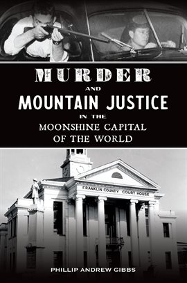 Cover image for Murder and Mountain Justice in the Moonshine Capital of the World