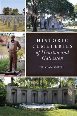 Cover image for Historic Cemeteries of Houston and Galveston