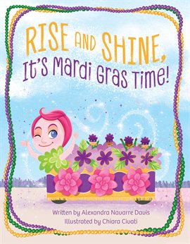 Cover image for Rise and Shine, It's Mardi Gras Time!
