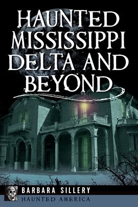 Cover image for Haunted Mississippi Delta and Beyond