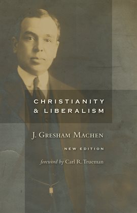 Cover image for Christianity and Liberalism