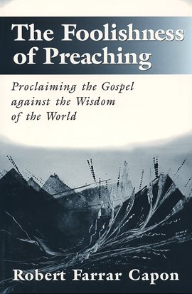 Cover image for The Foolishness of Preaching