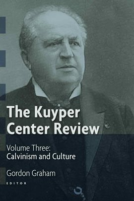 Cover image for The Kuyper Center Review, Vol 3