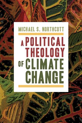 Cover image for A Political Theology of Climate Change