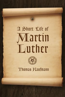 Cover image for A Short Life of Martin Luther