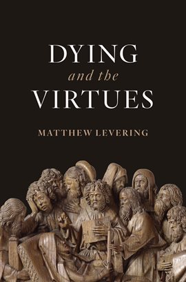 Cover image for Dying and the Virtues