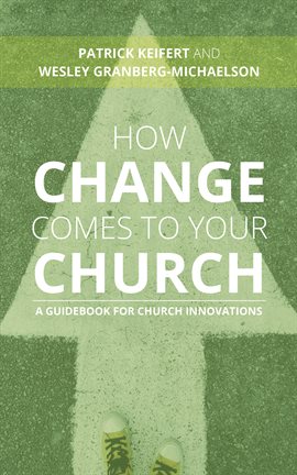 Cover image for How Change Comes to Your Church