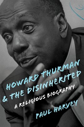 Cover image for Howard Thurman and the Disinherited