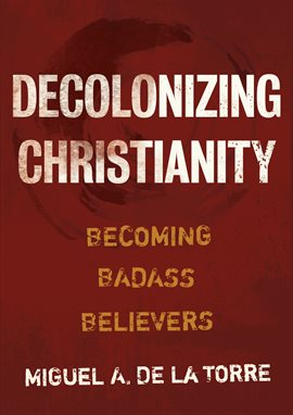 Cover image for Decolonizing Christianity