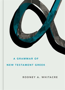Cover image for A Grammar of New Testament Greek