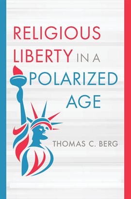 Cover image for Religious Liberty in a Polarized Age