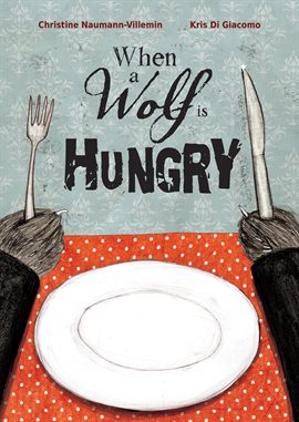 Cover image for When a Wolf Is Hungry