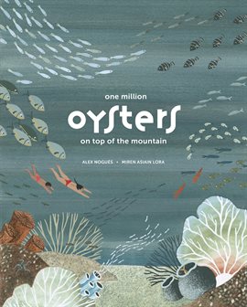 Imagen de portada para One Million Oysters on Top of the Mountain