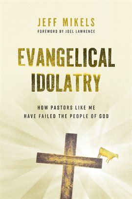 Cover image for Evangelical Idolatry