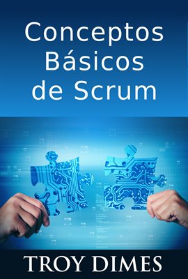 Imagen de portada para Conceptos Básicos De Scrum: Desarrollo De Software Agile Y Manejo De Proyectos Agile