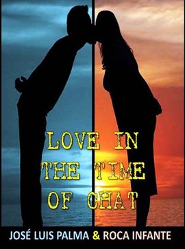 Cover image for Love in the Time of Chat