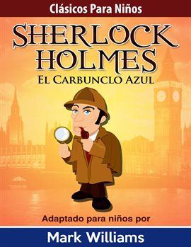 Imagen de portada para Sherlock Para Niños: El Carbunclo Azul