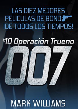Imagen de portada para Las diez mejores películas de Bond… ¡de todos los tiempos! #10 Operación Trueno