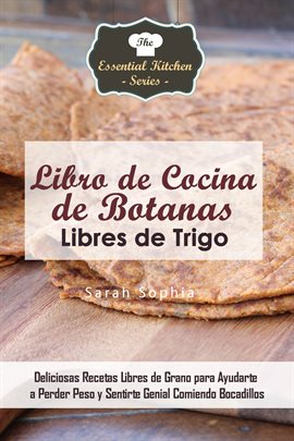 Cover image for Libro de Cocina de Botanas Libres de Trigo