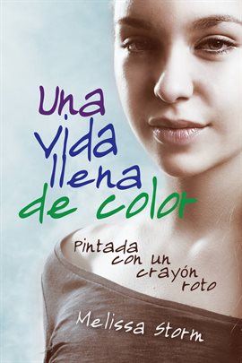 Imagen de portada para Una vida llena de color: pintada con un crayón roto