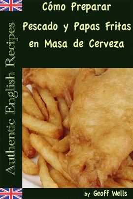 Cover image for Cómo Preparar Pescado y Papas Fritas en Masa de Cerveza