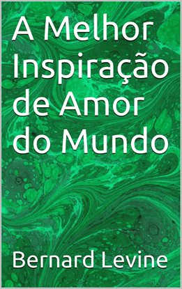 A Melhor Inspiração de Amor do Mundo A Melhor Inspiração de Amor do Mundo