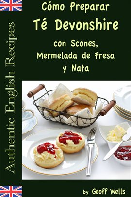 Cover image for Cómo Preparar Té Devonshire con Scones, Mermelada de Fresa y Nata