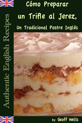 Cover image for Cómo Preparar un Trifle al Jerez, un Tradicional Postre Inglés