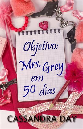Objetivo: Mrs. Grey em 50 dias Objetivo: Mrs. Grey em 50 dias