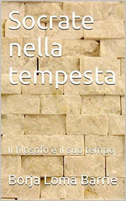 Socrate nella tempesta. Il filosofo e il suo tempo. Socrate nella tempesta. Il filosofo e il suo tempo.