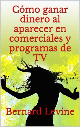 Cover image for Cómo ganar dinero al aparecer en comerciales y programas de TV