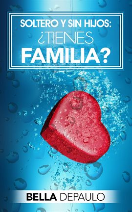 Cover image for Soltero y sin hijos: ¿Tienes familia?