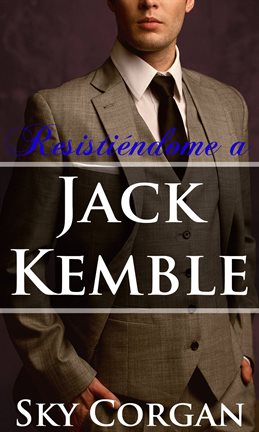 Cover image for Resistiéndome a Jack Kemble