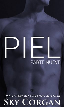Piel, Parte Nueve