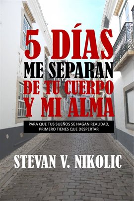 Imagen de portada para 5 Días Me Separan De Tu Cuerpo Y Mi Alma