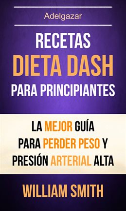 Recetas: Dieta Dash Para Principiantes | St. Tammany Parish Library |  BiblioCommons