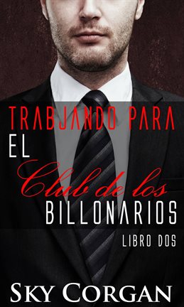Cover image for Trabjando para el Club de los Billonarios